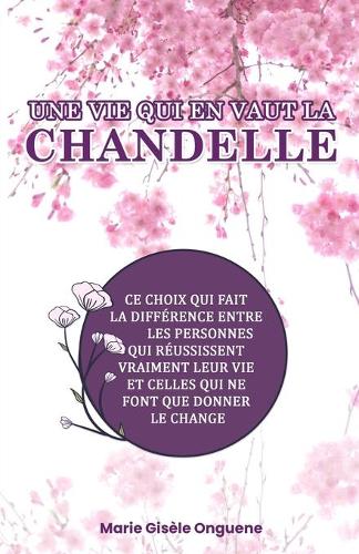 Une Vie Qui En Vaut La Chandelle