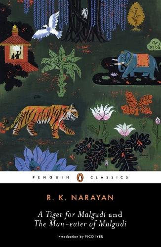 A Tiger for Malgudi and the Man-Eater of Malgudi: (Penguin Classics)