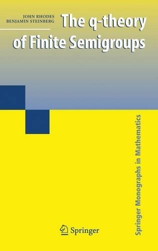 Q-Theory of Finite Semigroups: (Springer Monographs in Mathematics)