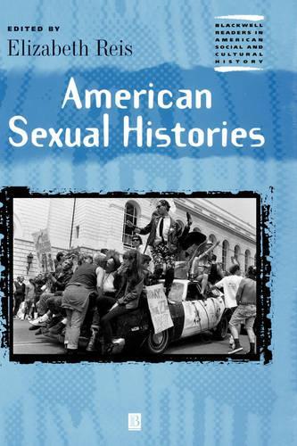 American Sexual Histories: (Blackwell Readers in American Social and Cultural History)