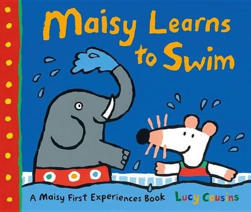 Maisy Learns to Swim: A Maisy First Experiences Book(Maisy)