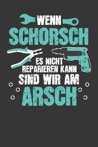 Wenn SCHORSCH es nicht reparieren kann