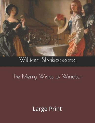 The Merry Wives of Windsor: Large Print