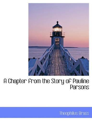 A Chapter from the Story of Pauline Parsons: (English)