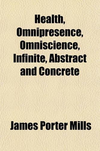 Health, Omnipresence, Omniscience, Infinite, Abstract and Concrete