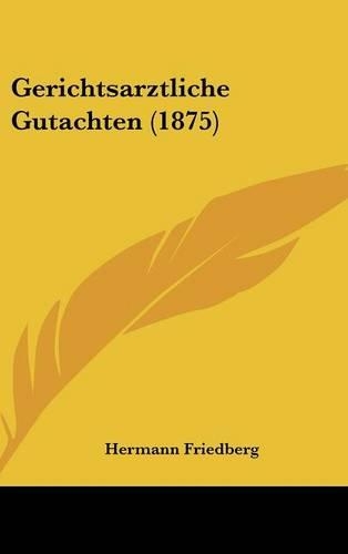 Gerichtsarztliche Gutachten (1875)