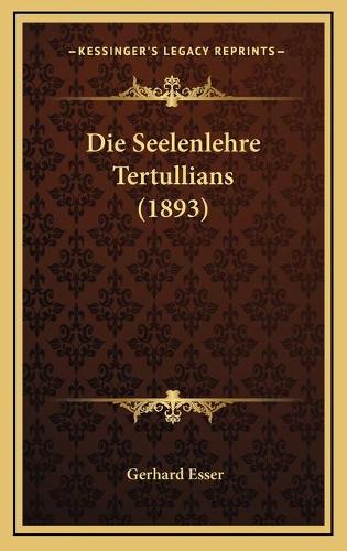 Die Seelenlehre Tertullians (1893)