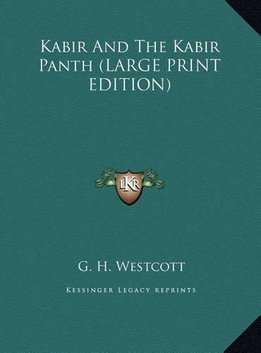 Kabir and the Kabir Panth: (English)
