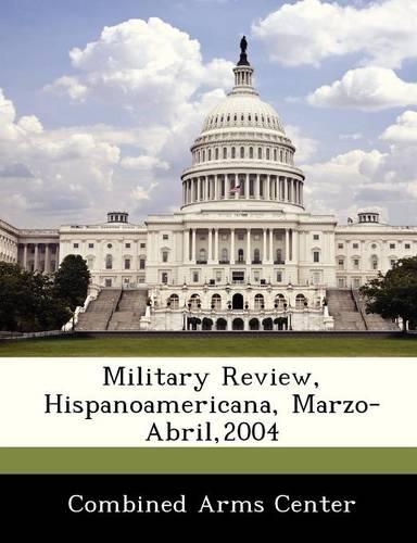 Military Review, Hispanoamericana, Marzo-Abril,2004