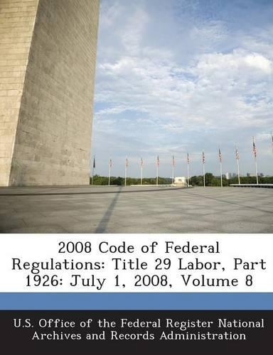 2008 Code of Federal Regulations: Title 29 Labor, Part 1926: July 1, 2008, Volume 8(English)