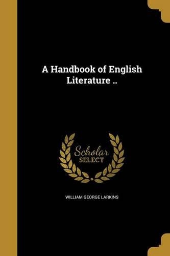A Handbook of English Literature ..