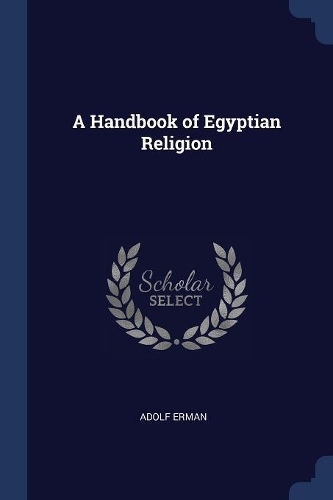 A Handbook of Egyptian Religion
