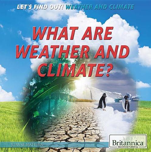 What Are Weather and Climate?: (Let's Find Out! Weather)