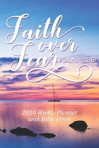 2020 Weekly Planner With Bible Verses Faith Over Fear Psalms 118