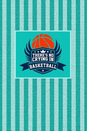 There's No Crying in Basketball