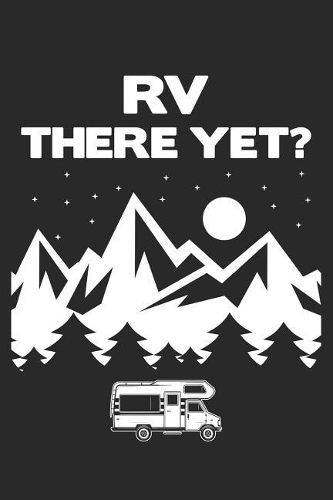 RV There Yet?