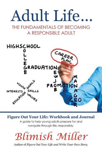 Adult Life ...: The Fundamentals of Becoming a Responsible Adult