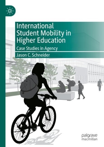 International Student Mobility in Higher Education: Case Studies in Agency