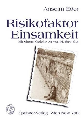 Risikofaktor Einsamkeit: Theorien Und Materialien Zu Einem Systemischen Gesundheitsbegriff(German)