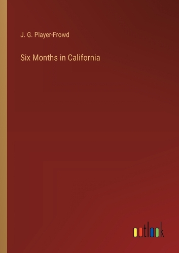 Six Months in California