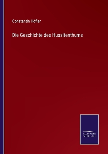 Die Geschichte des Hussitenthums