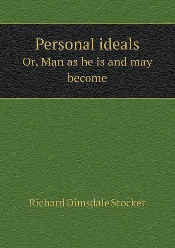 Personal Ideals Or, Man as He Is and May Become