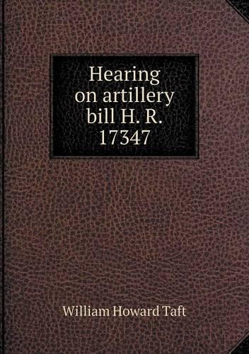 Hearing on artillery bill H. R. 17347: (English)
