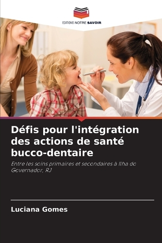 Défis pour l'intégration des actions de santé bucco-dentaire
