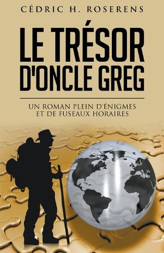 Le Trésor d'Oncle Greg: Un Roman Plein d'Énigmes et de Fuseaux Horaires