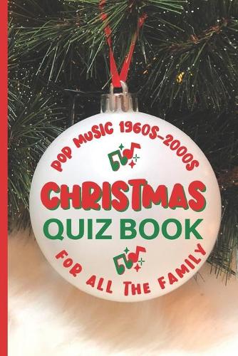 Christmas Quiz Book: Pop Music 1960s-2000s For All The Family
