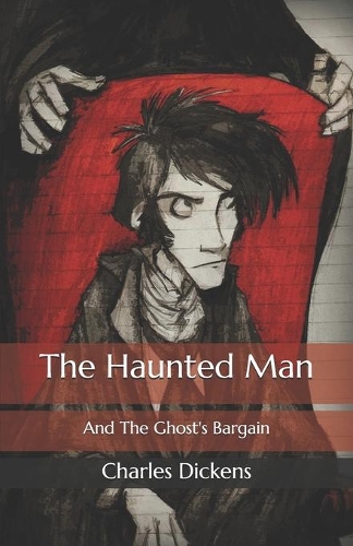 The Haunted Man: And The Ghost's Bargain