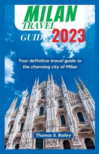 Milan Travel Guide 2023