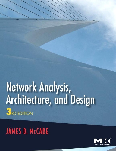 Network Analysis, Architecture, and Design: (The Morgan Kaufmann Series in Networking)