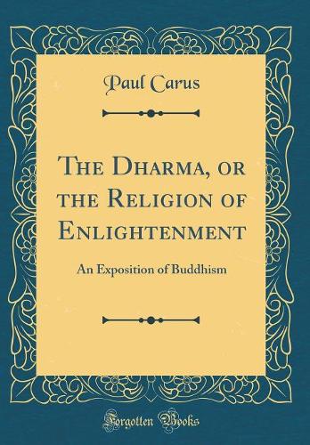 The Dharma, or the Religion of Enlightenment