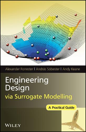Engineering Design Via Surrogate Modelling – A Practical Guide