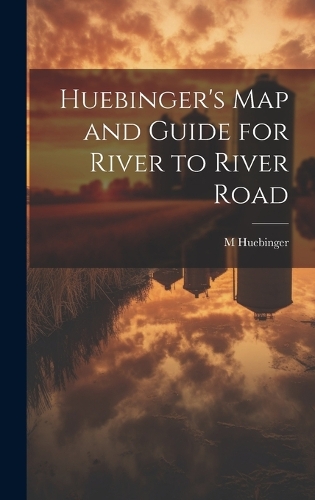 Huebinger's map and Guide for River to River Road