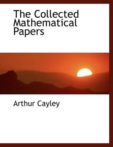 The Collected Mathematical Papers