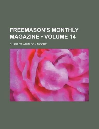 Freemason's Monthly Magazine (Volume 14)