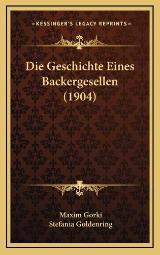 Die Geschichte Eines Backergesellen (1904)