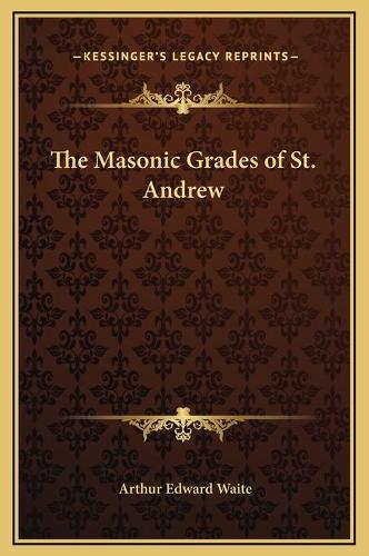 The Masonic Grades of St. Andrew: (English)