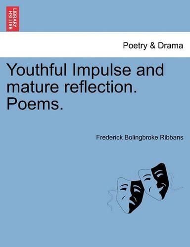 Youthful Impulse and Mature Reflection. Poems.: (English)