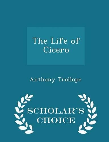 The Life of Cicero - Scholar's Choice Edition: (English)