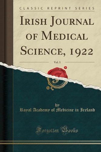 Irish Journal of Medical Science, 1922, Vol. 1 (Classic Reprint): (English)