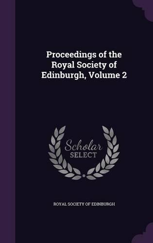 Proceedings of the Royal Society of Edinburgh, Volume 2: (English)