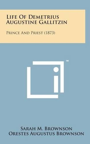 Life of Demetrius Augustine Gallitzin