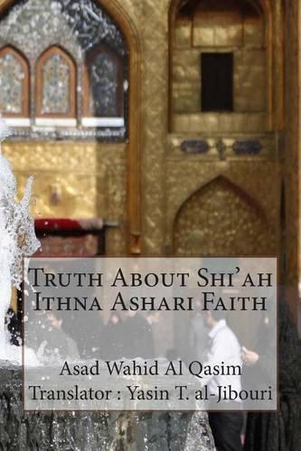 Truth About Shi'ah Ithna Ashari Faith