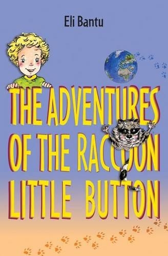 The Adventures of the Raccoon Little Button: (1 The Adventures of the Raccoon Little Button)
