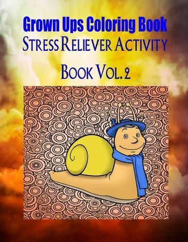 Grown Ups Coloring Book Stress Reliever Activityr Book Vol. 2