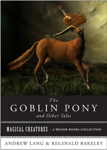 Goblin Pony and Other Tales