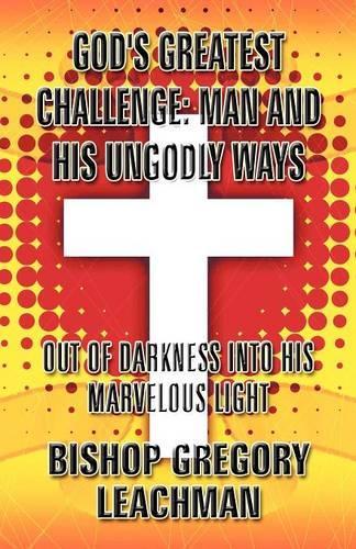God's Greatest Challenge: Man and His Ungodly Ways(English)